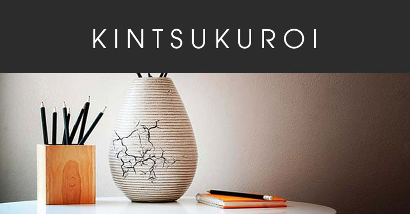 kintsukuroi